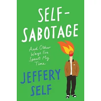 Self-Sabotage: And Other Ways I’ve Spent My Time