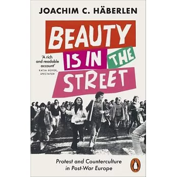 Beauty Is in the Street: Protest and Counterculture in Post-War Europe