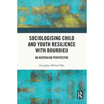 Sociologising Child and Youth Resilience with Bourdieu: An Australian Perspective