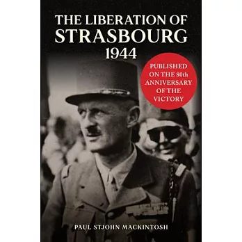 The Liberation of Strasbourg 1944