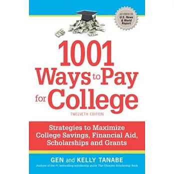 1001 Ways to Pay for College: Strategies to Maximize Financial Aid, Scholarships and Grants