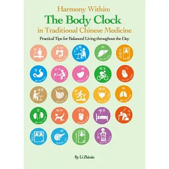 Harmony Within: The Body Clock in Traditional Chinese Medicine: Practical Tips for Balanced Living Throughout the Day