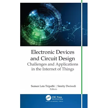 Electronic Devices and Circuit Design: Challenges and Applications in the Internet of Things