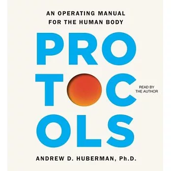 Protocols: An Operating Manual for the Human Body