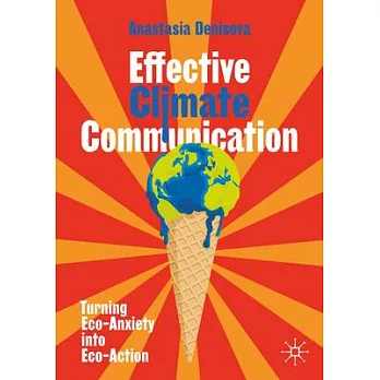 Effective Climate Communication: Turning Eco-Anxiety Into Eco-Action