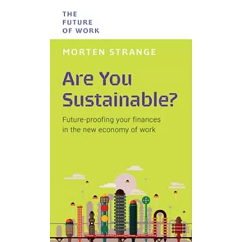 Are You Sustainable?: Future-Proofing Your Finances in the New Economy of Work