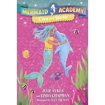 Mermaid Academy #2: Cora and Sparkle