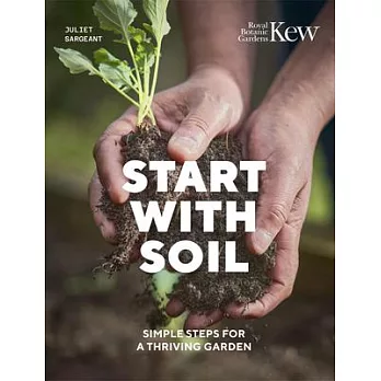 Start with Soil: Simple Steps for a Thriving Garden