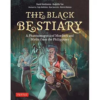 The Black Bestiary: A Phantasmagoria of Monsters and Myths from the Philippines