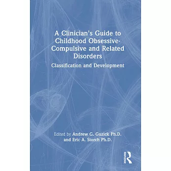 A Clinician’s Guide to Childhood Obsessive-Compulsive and Related Disorders: Classification and Development