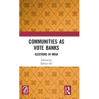 Communities as Vote Banks: Elections in India