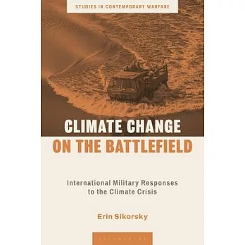 Climate Change on the Battlefield: International Military Responses to the Climate Crisis