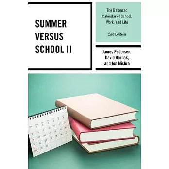 Summer Versus School II: The Balanced Calendar of School, Work and Life