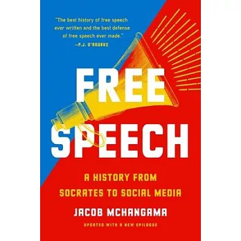 Free Speech: A History from Socrates to Social Media