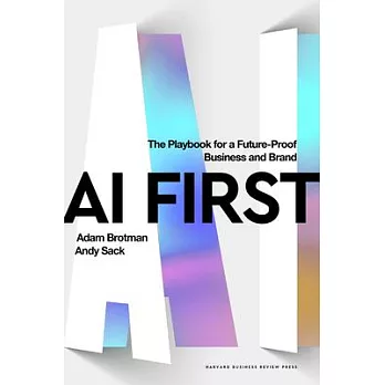 AI First: The Playbook for a Future-Proof Business and Brand