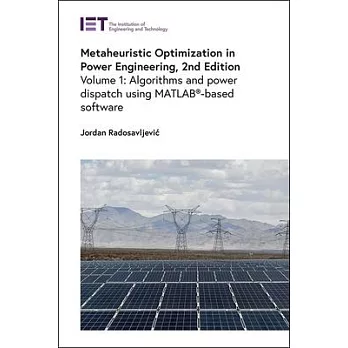 Metaheuristic Optimization in Power Engineering: Algorithms and Power Dispatch - Using Matlab(r)-Based Software