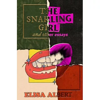 The Snarling Girl and Other Essays