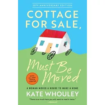 Cottage for Sale, Must Be Moved: A Woman Moves a House to Make a Home