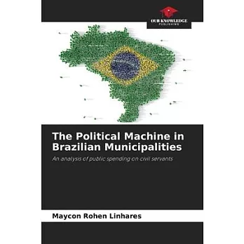 The Political Machine in Brazilian Municipalities