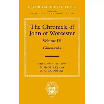 The Chronicle of John of Worcester: Volume IV: Chronicula