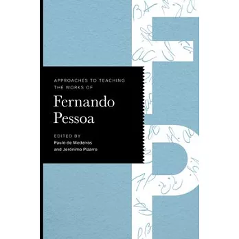 Approaches to Teaching the Works of Fernando Pessoa