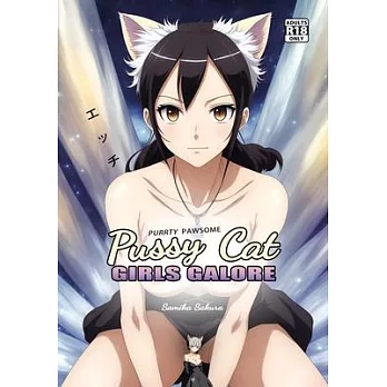 Pussy Cat Girls Galore: A Purrty Pawsome Ecchi Pictorial for Adults