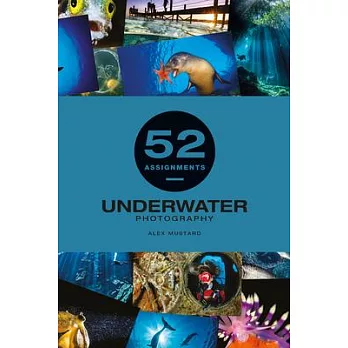 52 Assignments: Underwater Photography