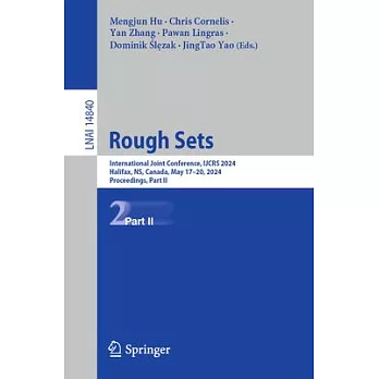 Rough Sets: International Joint Conference, Ijcrs 2024, Halifax, Ns, Canada, May 17-20, 2024, Proceedings, Part II