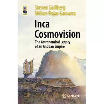 Inca Cosmovision: The Astronomical Legacy of an Andean Empire