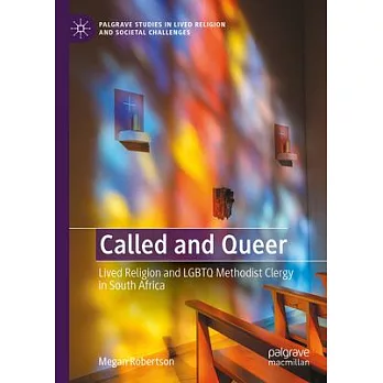 Called and Queer: Lived Religion and LGBTQ Methodist Clergy in South Africa