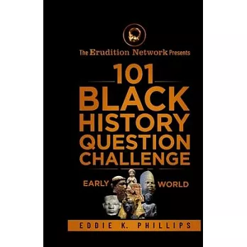 The Erudition Network Presents: 101 Black History Question Challenge, Early World