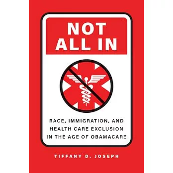 Not All in: Race, Immigration, and Health Care Exclusion in the Age of Obamacare