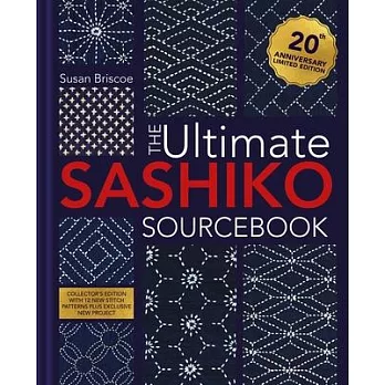 The Ultimate Sashiko Sourcebook 20th Anniversary Limited Edition: Limited Collector’s Edition with 12 New Patterns