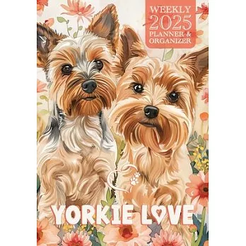 Yorkie Love 2025 Weekly Planner and Organizer