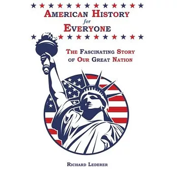 American History for Everyone: The Fascinating Story of Our Great Nation