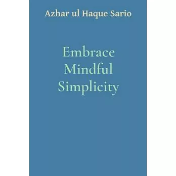 Embrace Mindful Simplicity