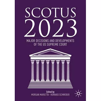 Scotus 2023: Major Decisions and Developments of the Us Supreme Court