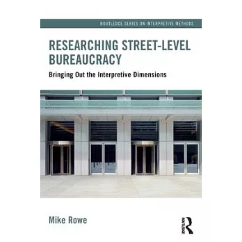 Researching Street-Level Bureaucracy: Bringing Out the Interpretive Dimensions