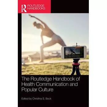 The Routledge Handbook of Health Communication and Popular Culture