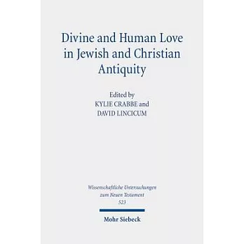 Divine and Human Love in Jewish and Christian Antiquity