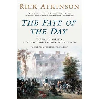 The fate of the day : the war for America, Fort Ticonderoga to Charleston, 1777-1780 /