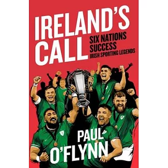 Ireland’s Call: Six Nations Success