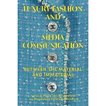 Luxury Fashion and Media Communication: Between the Material and Immaterial