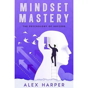 Mindset Mastery: The Psychology of Success