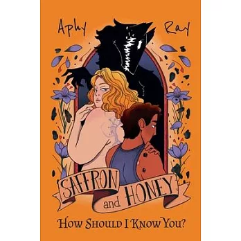 Saffron and Honey - How Should I Know You?