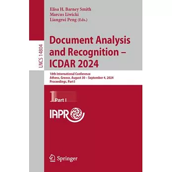 Document Analysis and Recognition - Icdar 2024: 18th International Conference, Athens, Greece, August 30-September 4, 2024, Proceedings, Part I