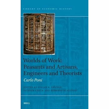 Worlds of Work: Peasants and Artisans, Engineers and Theorists