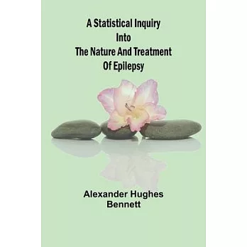 A Statistical Inquiry Into the Nature and Treatment of Epilepsy