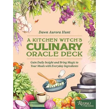 The Kitchen Witch Culinary Oracle Deck: How to Use Everyday Ingredients for Magical Meals and Practical Rituals