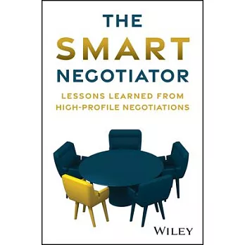 The Smart Negotiator: Lessons Learned from High-Profile Negotiations